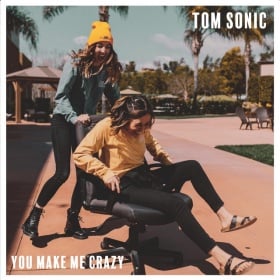 TOM SONIC - YOU MAKE ME CRAZY